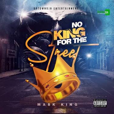 MaskKing (Mask King)
 - No King For The Street